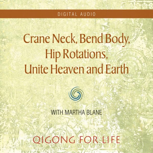 Crane Neck, Bend Body, Unite Heaven & Earth (Audio)